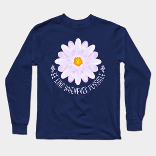 Be Kind Whenever Possible Long Sleeve T-Shirt